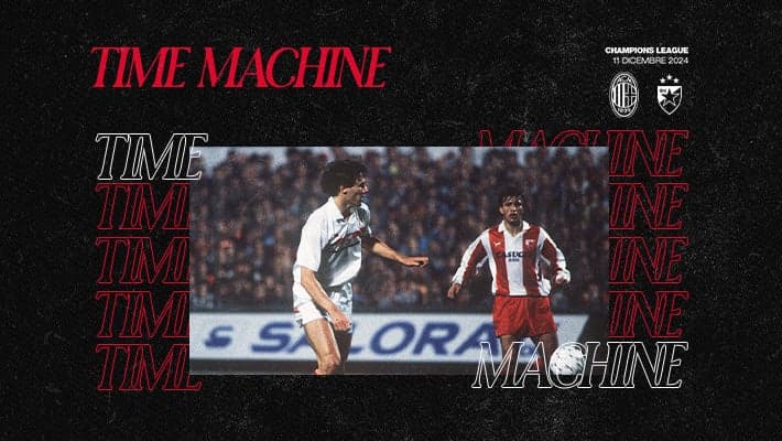 TIME MACHINE: MILAN-STELLA ROSSA