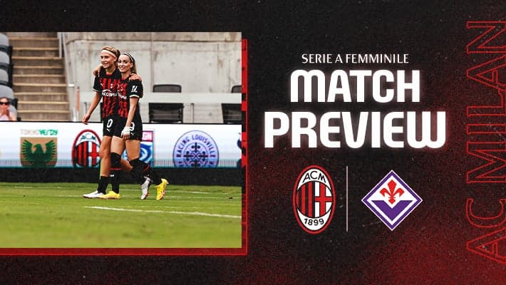 FEMMINILE, LA PREVIEW DI MILAN-FIORENTINA
