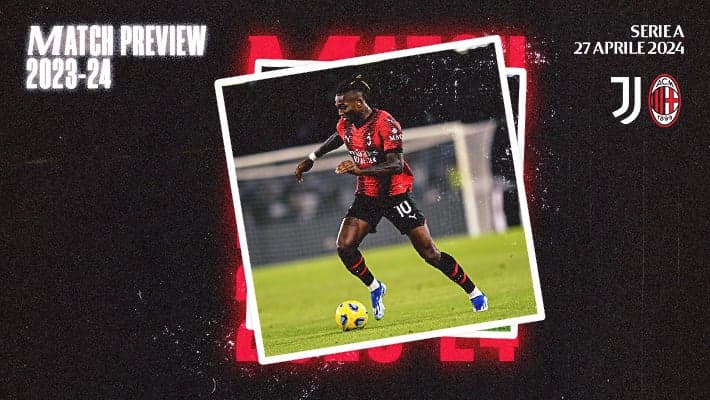 JUVENTUS-MILAN: MATCH PREVIEW