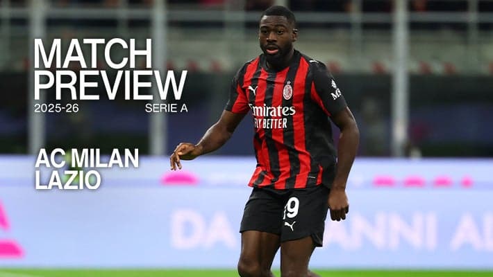 MILAN-LAZIO: MATCH PREVIEW