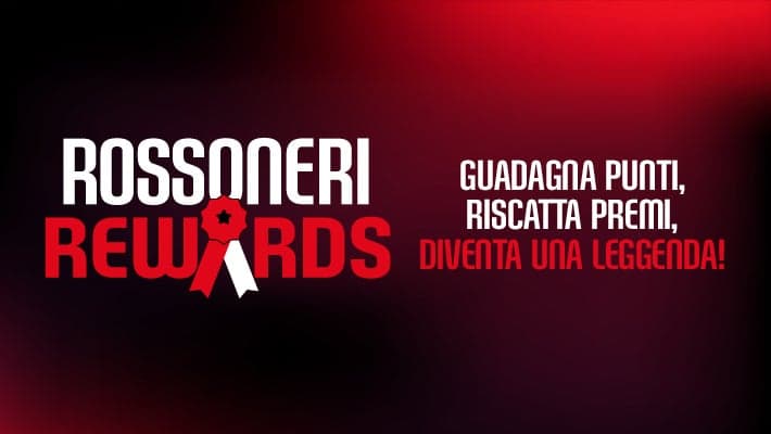 ROSSONERI REWARDS: AC MILAN VICINO AI TIFOSI IN ITALIA E NEL MONDO