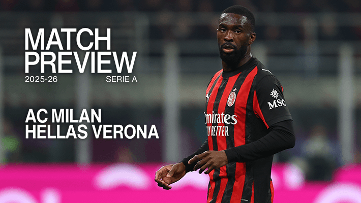 AC MILAN v HELLAS VERONA: MATCH PREVIEW
