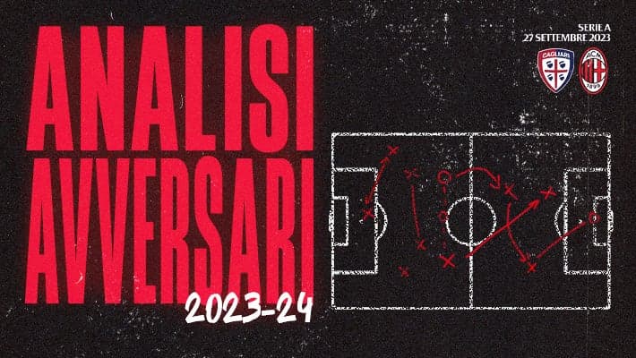 CAGLIARI-MILAN: L'ANALISI DELL'AVVERSARIO