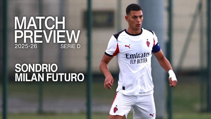 SONDRIO-MILAN FUTURO: MATCH PREVIEW