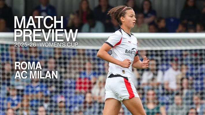 SERIE A WOMEN'S CUP, ROMA v AC MILAN: MATCH PREVIEW
