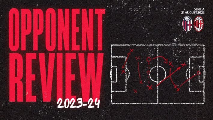 BOLOGNA v AC MILAN: OPPONENT REVIEW