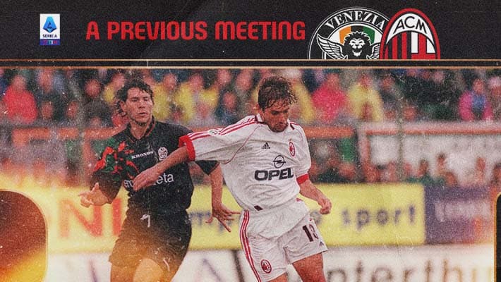 VENEZIA V AC MILAN: A PREVIOUS MEETING
