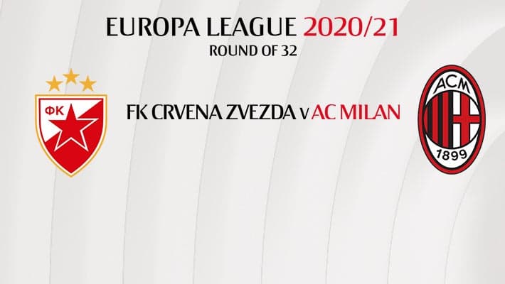 EUROPA LEAGUE: AC MILAN FACE FK CRVENA ZVEZDA IN THE ROUND OF 32