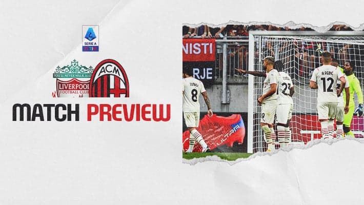 LIVERPOOL V AC MILAN: MATCH PREVIEW