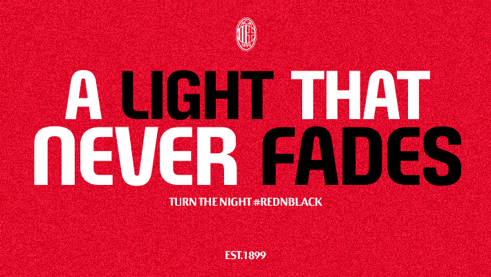 A LIGHT THAT NEVER FADES: AC MILAN ACCENDE LA PASSIONE ROSSONERA