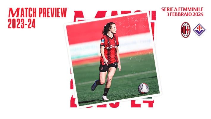 FEMMINILE, LA PREVIEW DI MILAN-FIORENTINA