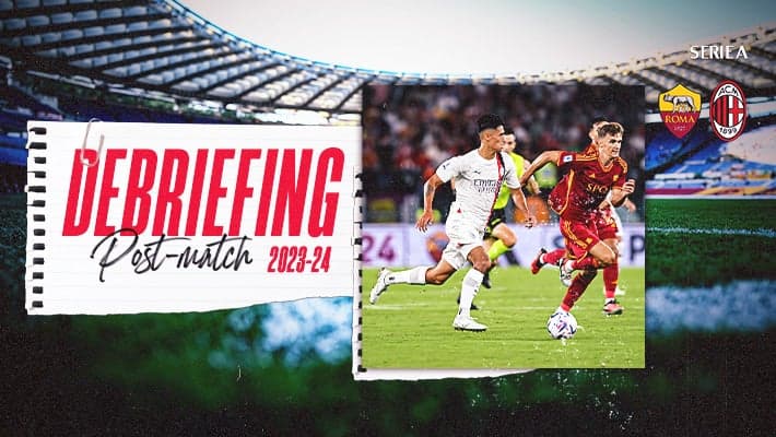 ROMA v AC MILAN: THE DEBRIEFING