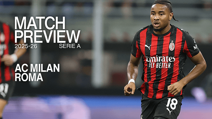 AC MILAN v ROMA: MATCH PREVIEW