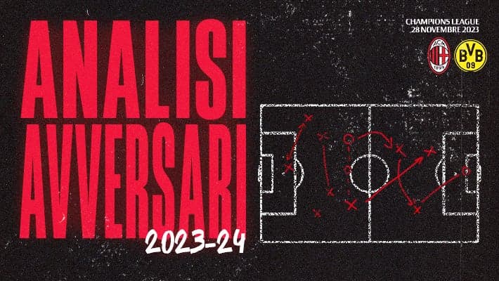 MILAN-BORUSSIA DORTMUND: L'ANALISI DELL'AVVERSARIO