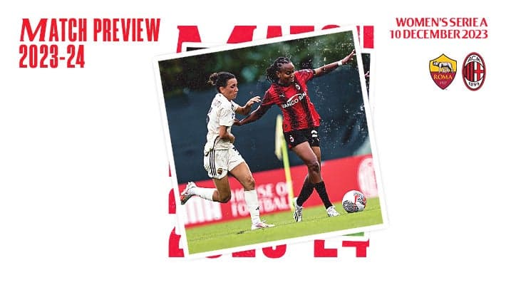WOMEN, ROMA v AC MILAN: MATCH PREVIEW