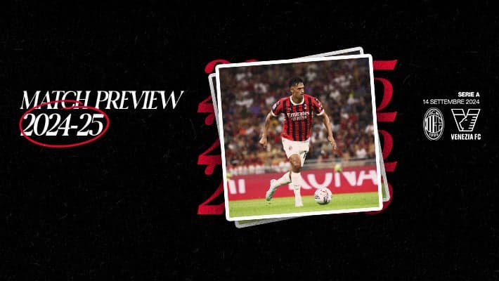 MILAN-VENEZIA: MATCH PREVIEW