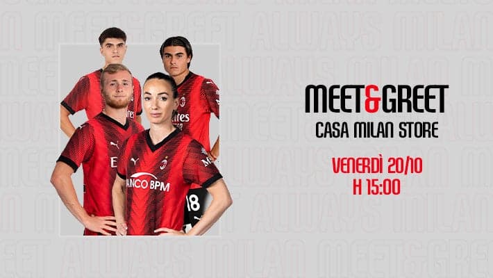 UN NUOVO MEET&GREET AL CASA MILAN STORE