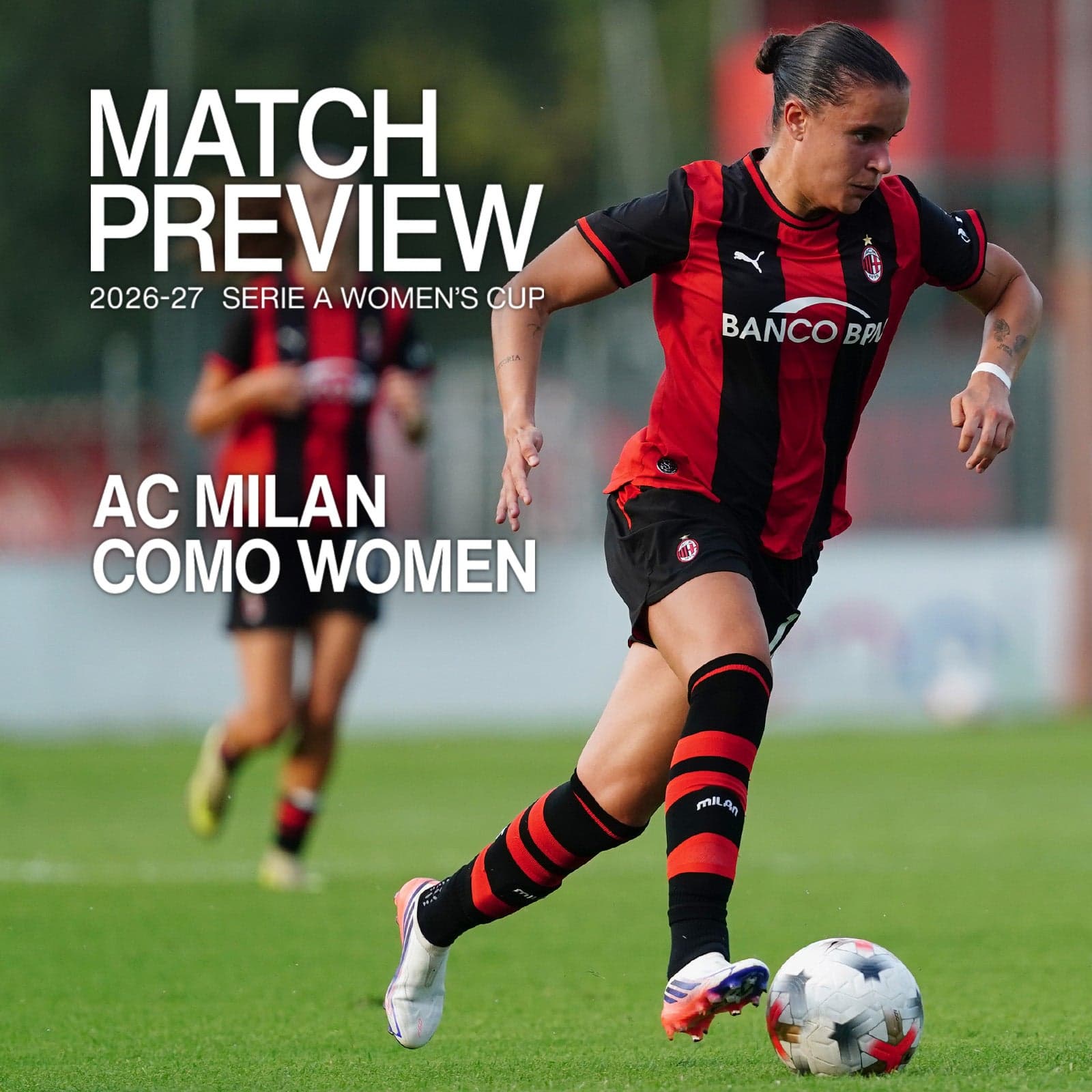 SERIE A WOMEN'S CUP, AC MILAN v COMO WOMEN: MATCH PREVIEW