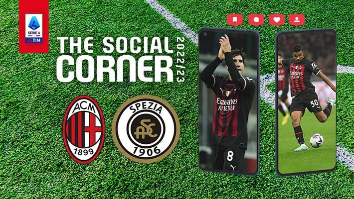 AC MILAN v SPEZIA: THE SOCIAL CORNER