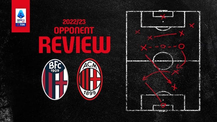 BOLOGNA v AC MILAN: OPPONENT REVIEW