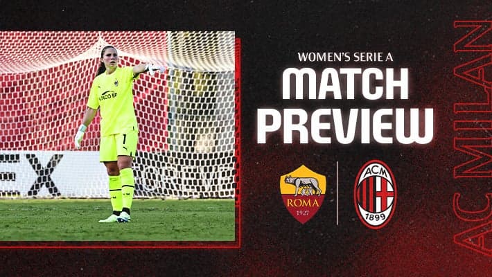 WOMEN, ROMA v AC MILAN: MATCH PREVIEW