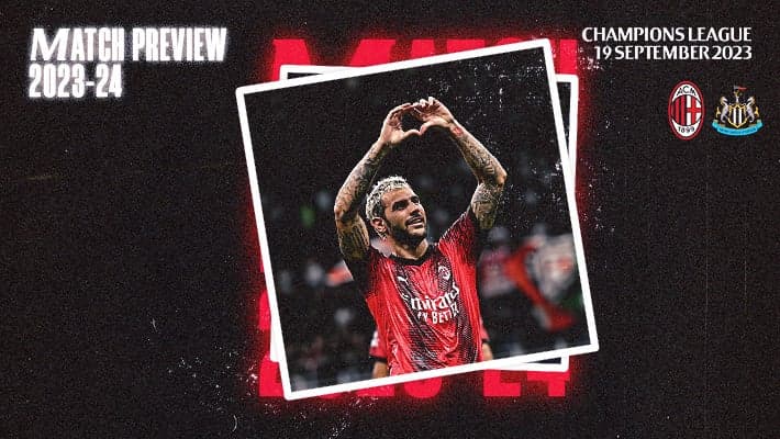 AC MILAN v NEWCASTLE: MATCH PREVIEW