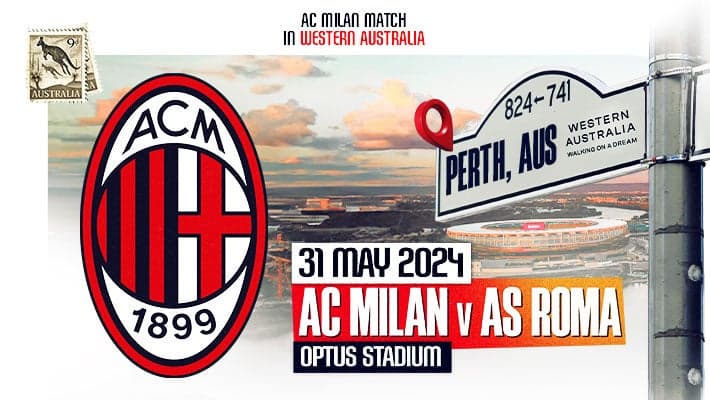 AC MILAN SET TO PLAY FRIENDLY GAME AGAINST AS ROMA IN AUSTRALIA