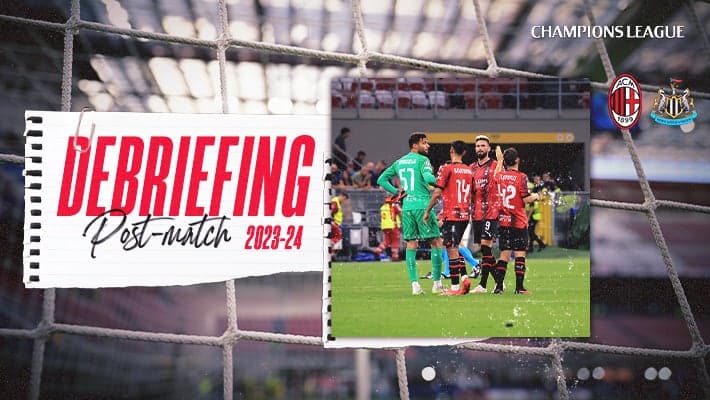 AC MILAN v NEWCASTLE: THE DEBRIEFING