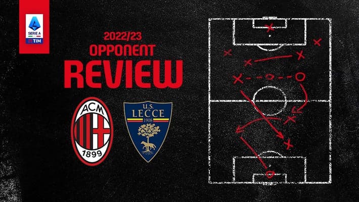 AC MILAN v LECCE: OPPONENT REVIEW