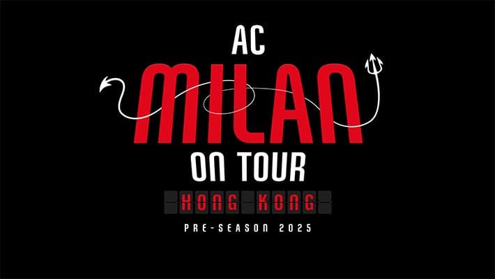 AC MILAN ANNUNCIA HONG KONG COME PRIMA DESTINAZIONE DEL PRE-SEASON TOUR 2025