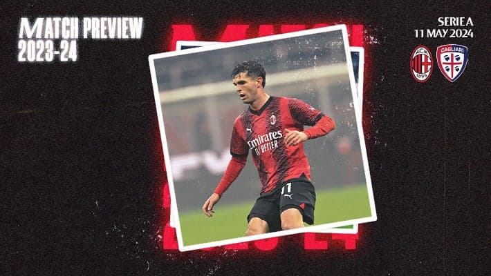 AC MILAN v CAGLIARI: MATCH PREVIEW