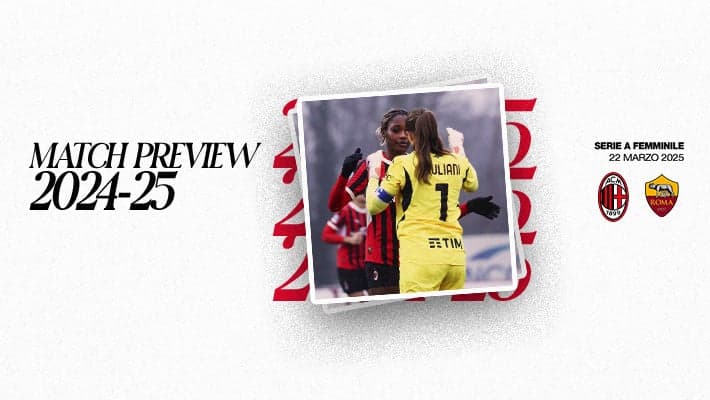 FEMMINILE, LA PREVIEW DI MILAN-ROMA