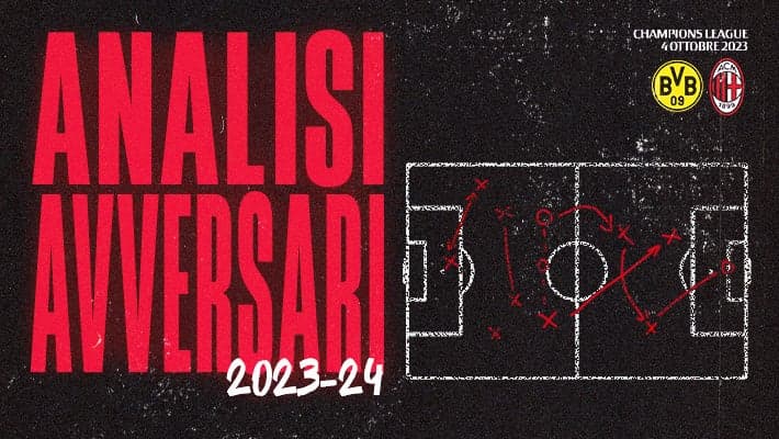BORUSSIA DORTMUND-MILAN: L'ANALISI DELL'AVVERSARIO