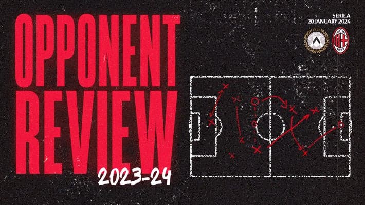 UDINESE v AC MILAN: OPPONENT REVIEW