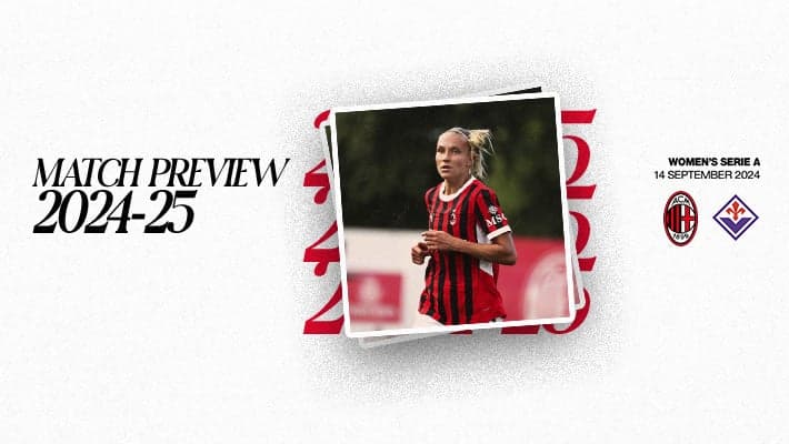 WOMEN, AC MILAN v FIORENTINA: MATCH PREVIEW