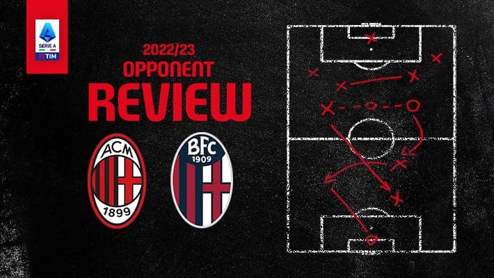 AC MILAN v BOLOGNA: OPPONENT REVIEW
