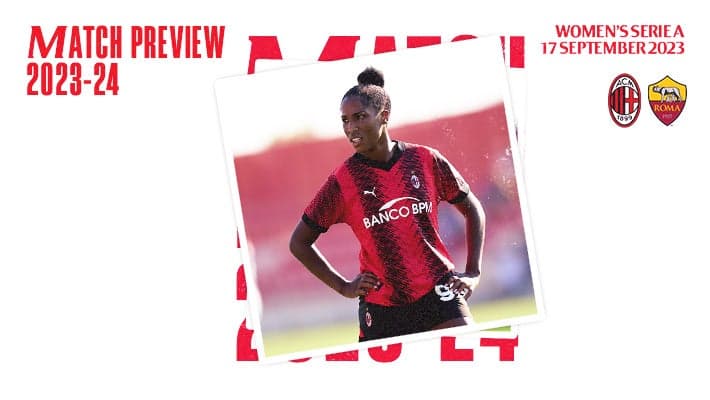WOMEN, AC MILAN v ROMA: MATCH PREVIEW