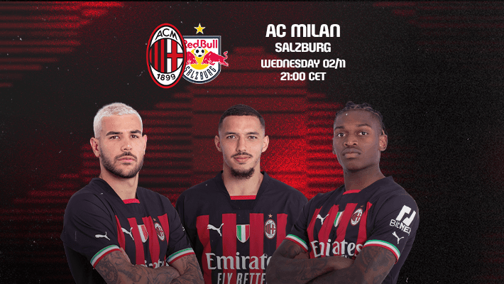 AC MILAN v FC SALZBURG: A MATCH NOT TO BE MISSED