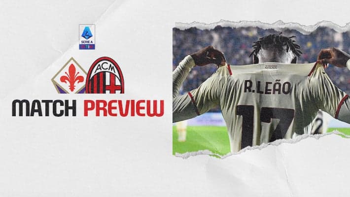 FIORENTINA V AC MILAN: MATCH PREVIEW