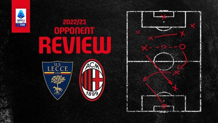 LECCE v AC MILAN: OPPONENT REVIEW