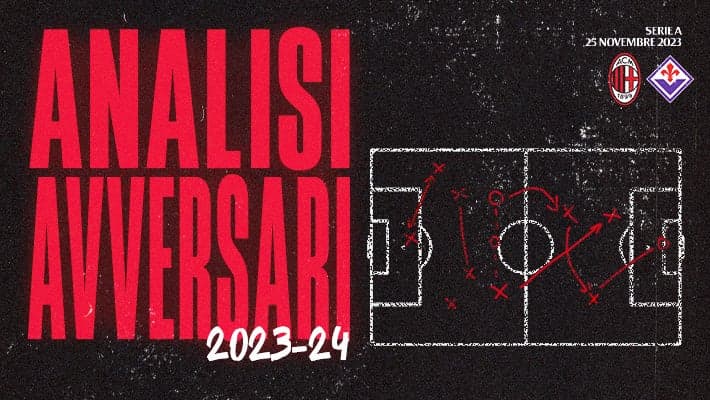 MILAN-FIORENTINA: L'ANALISI DELL'AVVERSARIO
