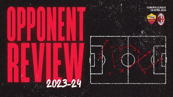 ROMA v AC MILAN: OPPONENT REVIEW