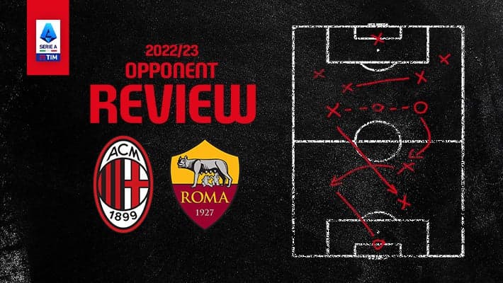AC MILAN v ROMA: OPPONENT REVIEW