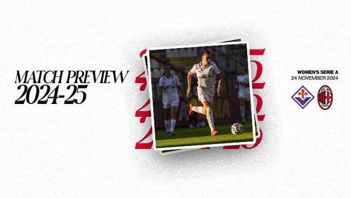 WOMEN, FIORENTINA v AC MILAN: MATCH PREVIEW
