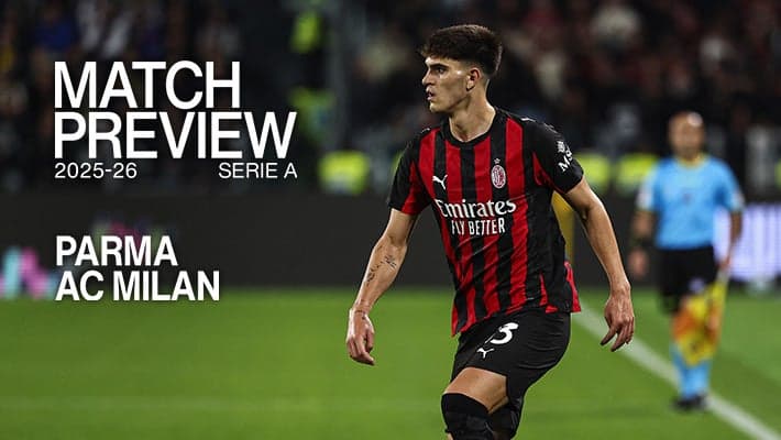 PARMA v AC MILAN: MATCH PREVIEW