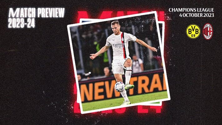BORUSSIA DORTMUND v AC MILAN: MATCH PREVIEW