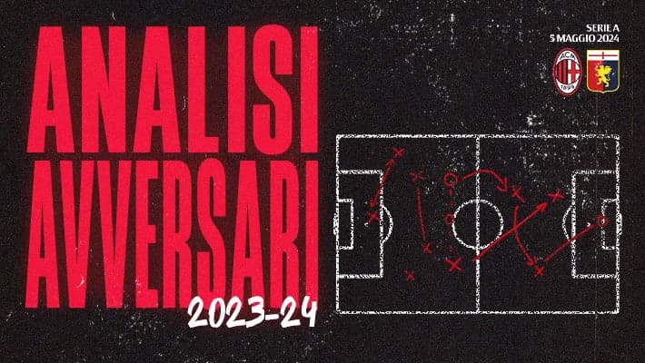 MILAN-GENOA: L'ANALISI DELL'AVVERSARIO