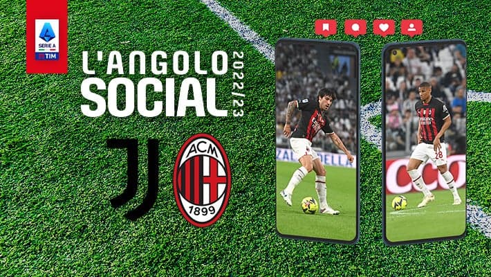 JUVENTUS-MILAN: L'ANGOLO SOCIAL