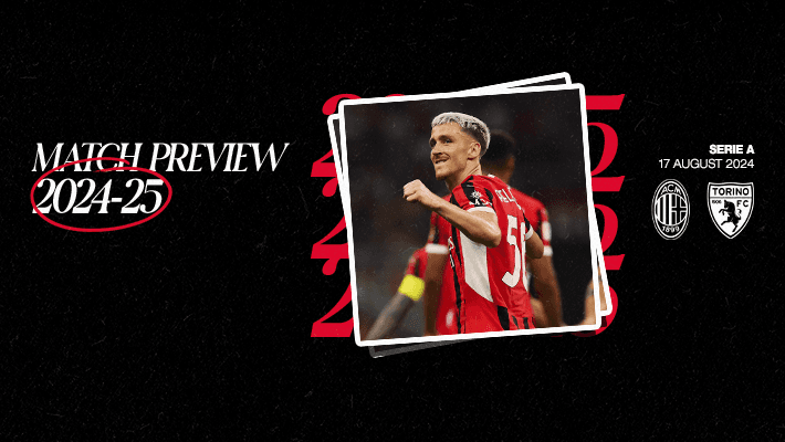AC MILAN v TORINO: MATCH PREVIEW
