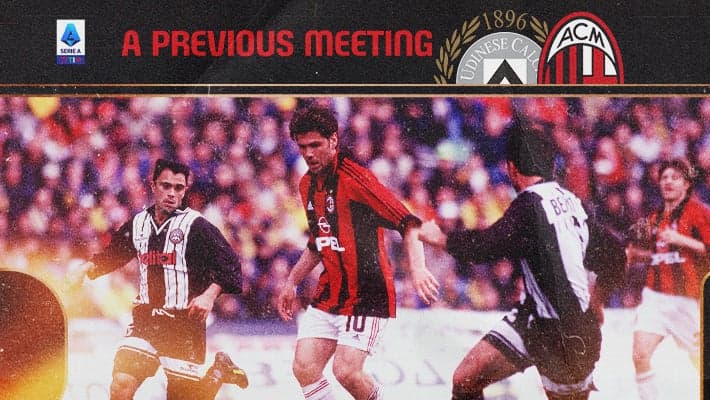 UDINESE v AC MILAN: A PREVIOUS MEETING